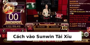 Cách tham gia tài xỉu Sunwin